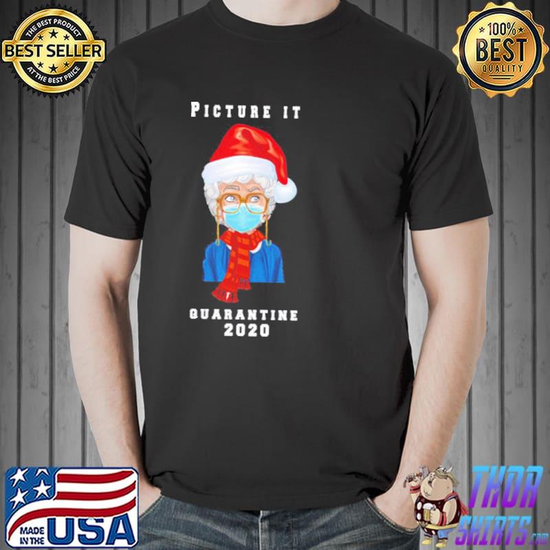 Christmas picture it quarantine 2020 golden girls classic shirt