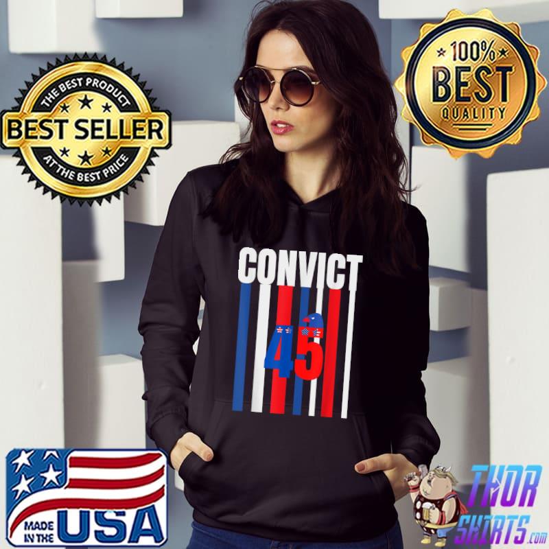 Convict 45 Eagle Usa Flag Star Is Above The Law T-Shirt Hoodie
