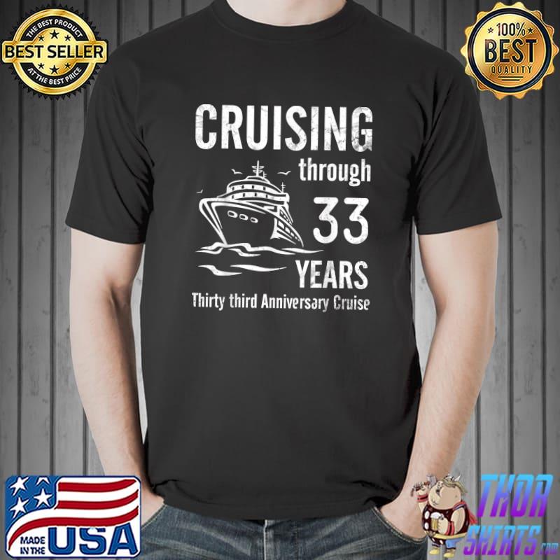 Cruising Through 33 Years Thirty Third Wedding Married Anniversary Cruise T-Shirt