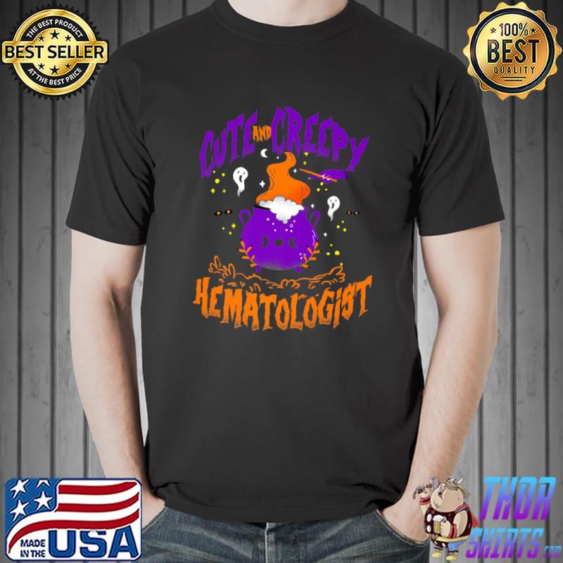 Cute And Creepy Hematologist Hematologist Halloween T-Shirt