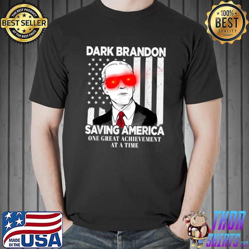 Dark Brandon Saving America One Great Achievement Sunglasses Red Usa Flag T-Shirt