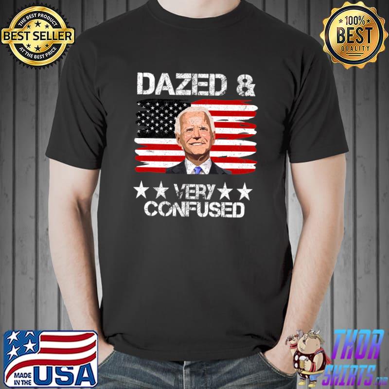 Dazed And Very Confused Conservative US Flag Joe Biden T-Shirt