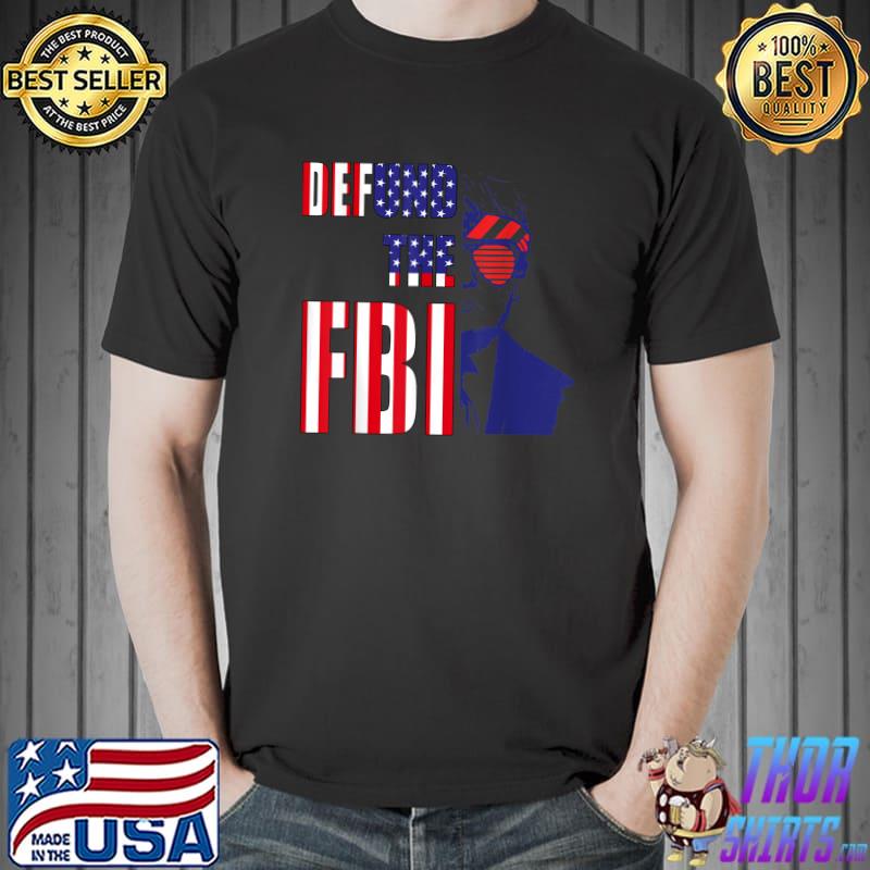 Defund The Fbi Pro Trump 2024 Anti Biden American Flag T-Shirt
