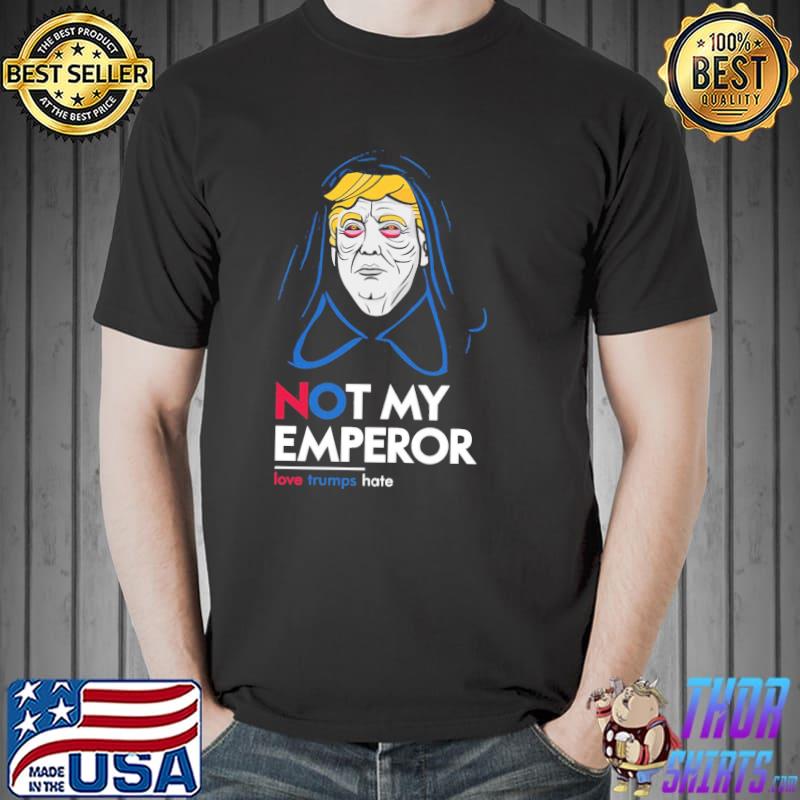 Donald Trump not my emperor Star wars palpatine classic shirt