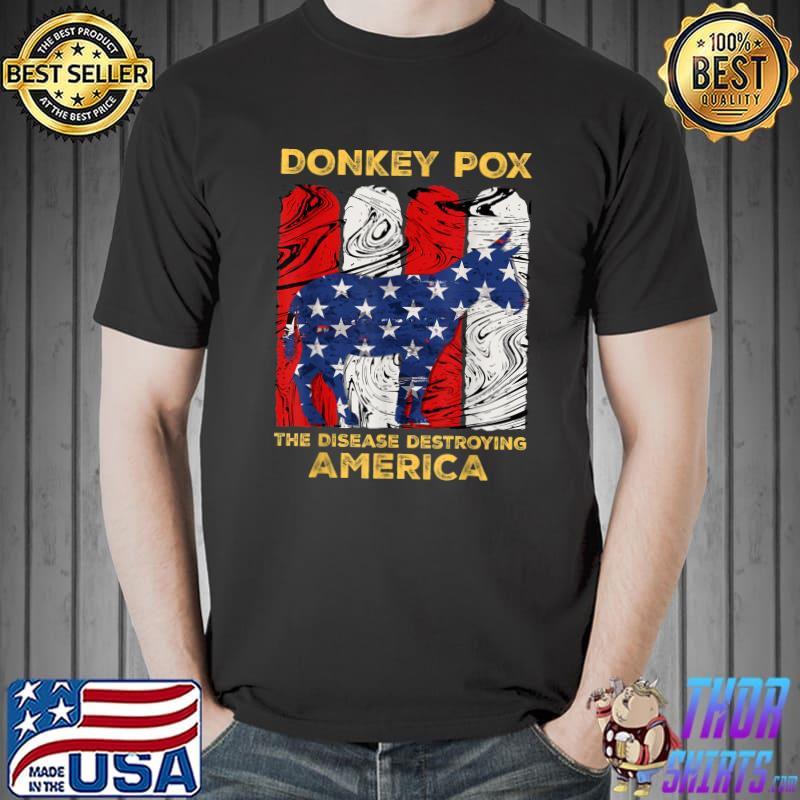 Donkey Pox The Disease Destroying America Stars Political T-Shirt