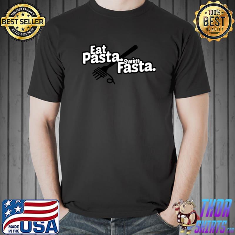 Eat Pasta Swim Fasta - Funny Swimmer Gift tshirt swimming Essential T-Shirt