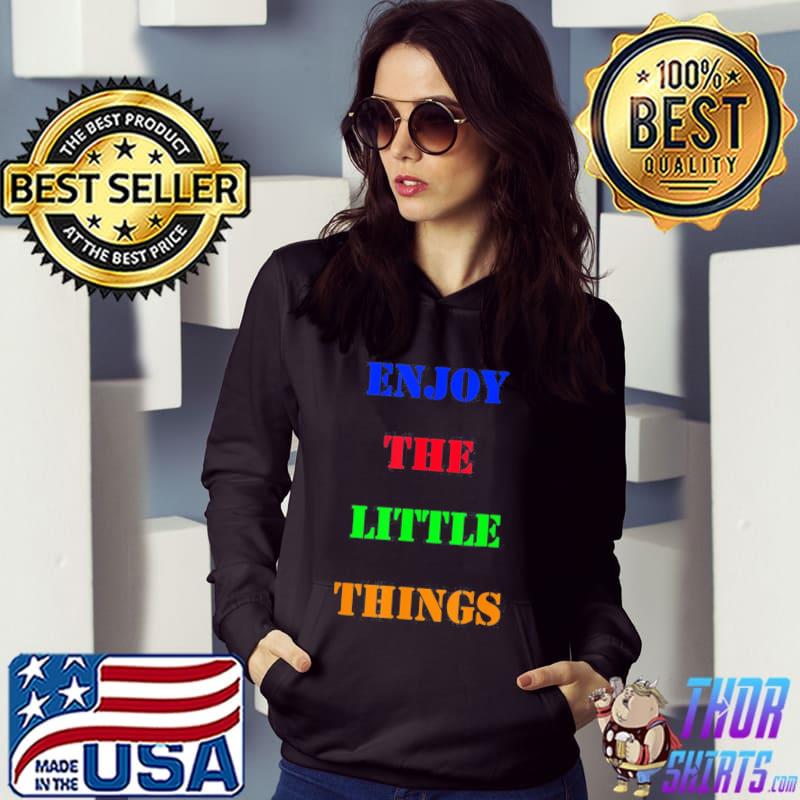 Enjoy the little things classic s Hoodie
