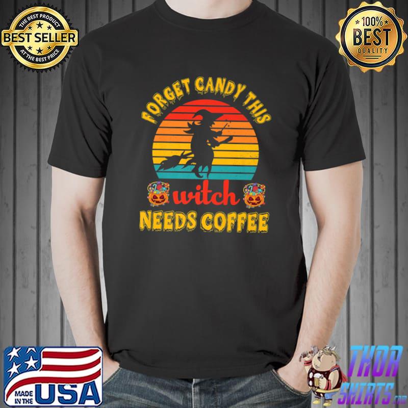 Forget Candy This Witch Needs Coffee Witch Riding Broom Vintage Sunset Halloween T-Shirt