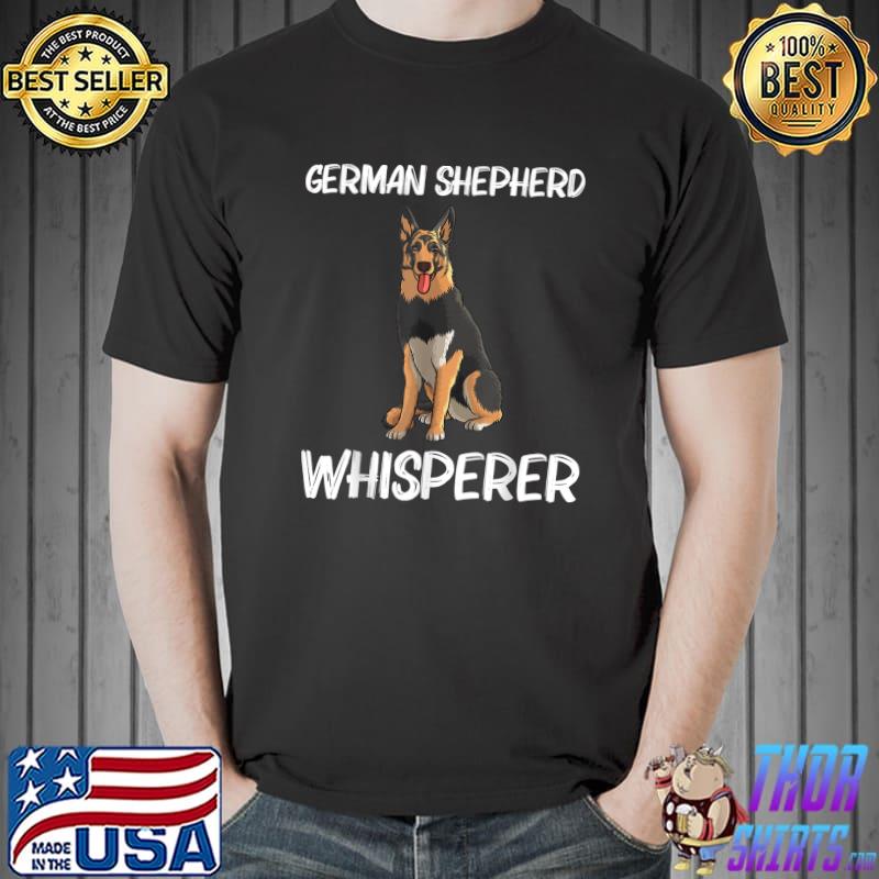 German Shepherd Whisperder Dog Lovers Owner T-Shirt