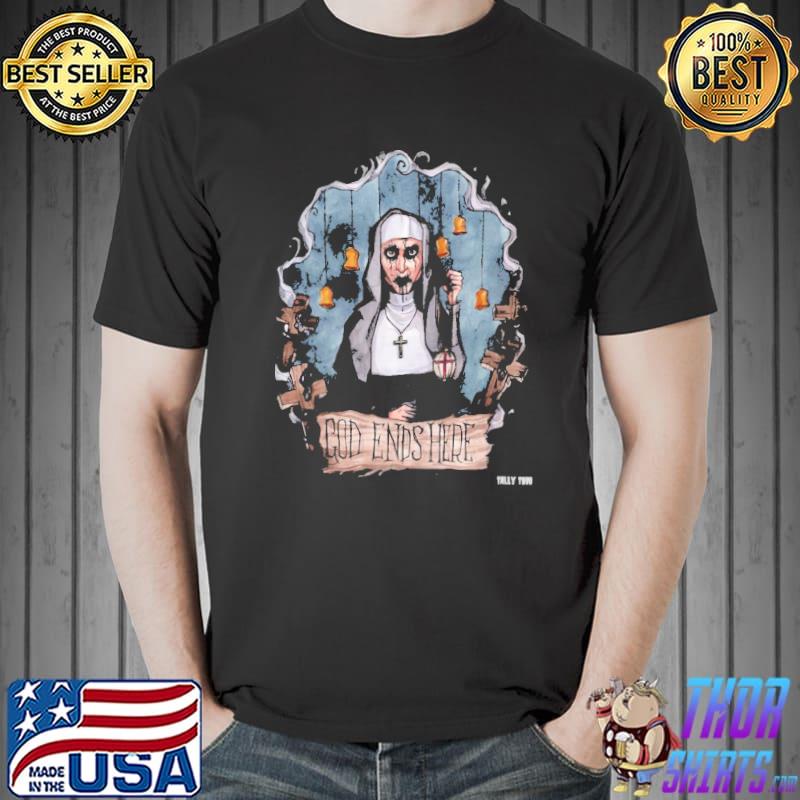 God ends here the nun classic shirt
