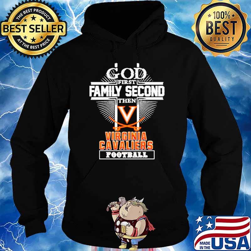God first family second then Virginia Cavaliers football s Hoodie