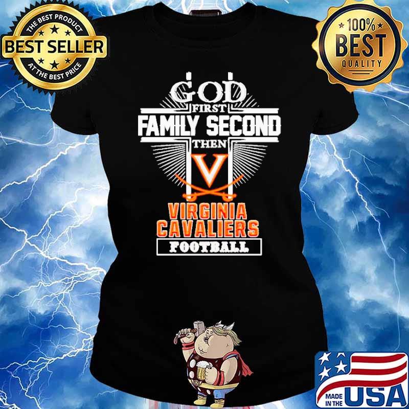 God first family second then Virginia Cavaliers football s Ladies tee