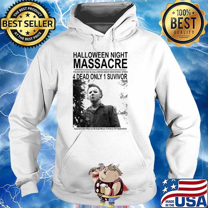 Halloween night massacre 4 dead only 1 suvivor michael myers horror movie s Hoodie