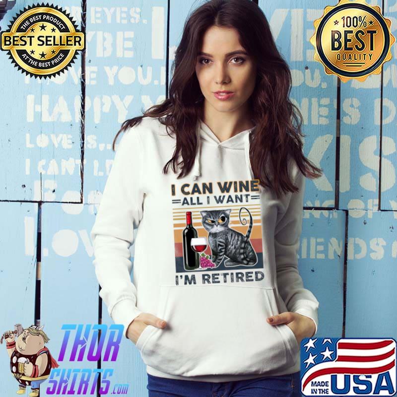 I can wine all i want i'm retired cat drinking wine vintage T-Shirt