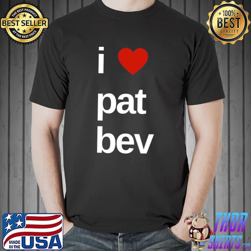 I Love Pat Bev Classic T-Shirt