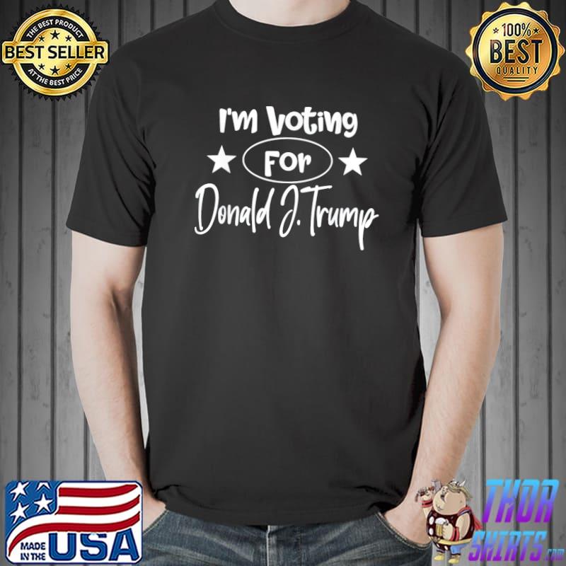 I'm voting for Donald Trump political saying Trump 2024 classic shirt