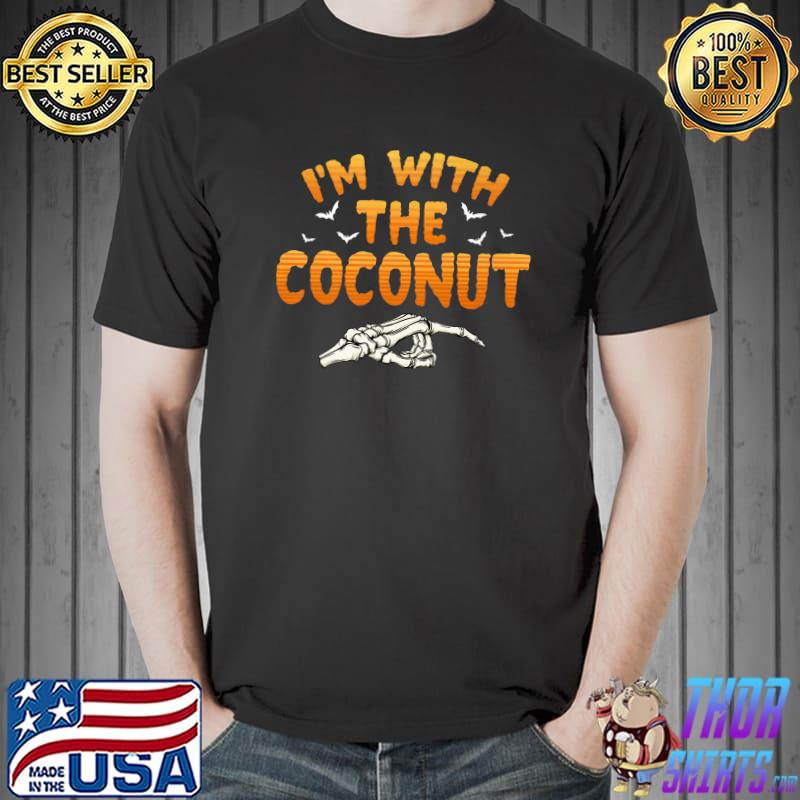 I'm With The Coconut Skeleton Hand Bats Halloween Couples Costume T-Shirt