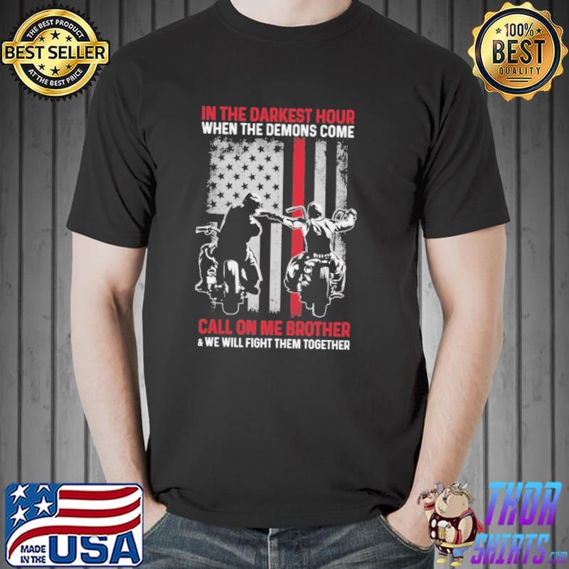 In the dark hour when the demons come call on me brother america flag shirt