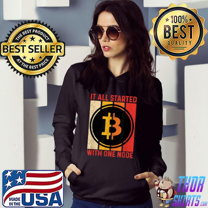 It All Started With One Node Bitcoin Cryptocurrency Vintage T-Shirt Hoodie