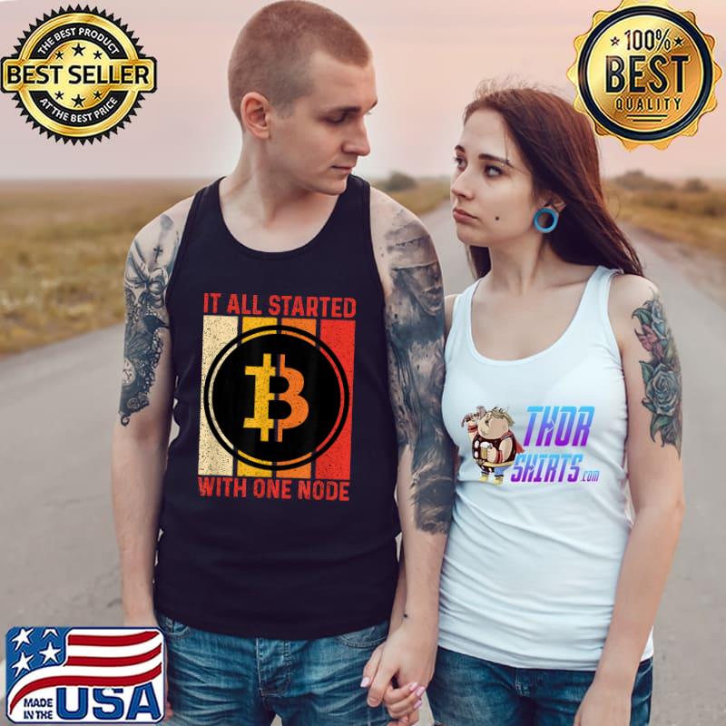 It All Started With One Node Bitcoin Cryptocurrency Vintage T-Shirt Tank Top