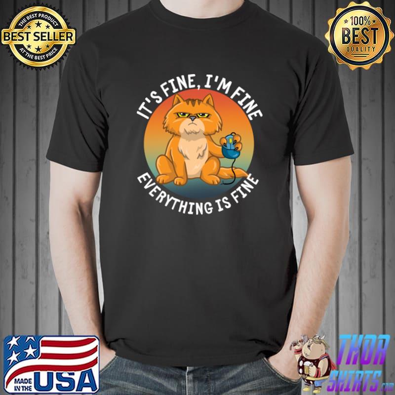 It's Fine I'm Fine Everythings Is Fine Cat Mouse Computer T-Shirt