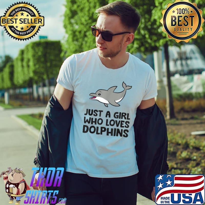 Just A Girl Who Loves Dolphins T-Shirt Unisex