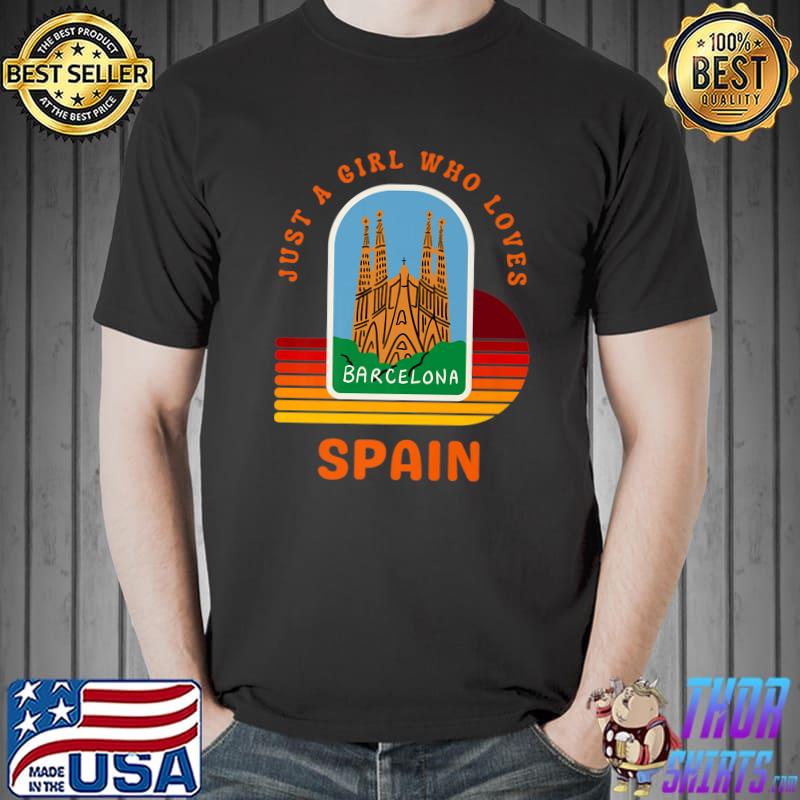 Just a Girl Who Loves Spain Barcelona Travel Vacation Europe Vintage Sunset T-Shirt