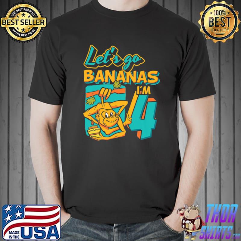 Let's Go Bananas I'm 4 Monkey 4th Birthday T-Shirt