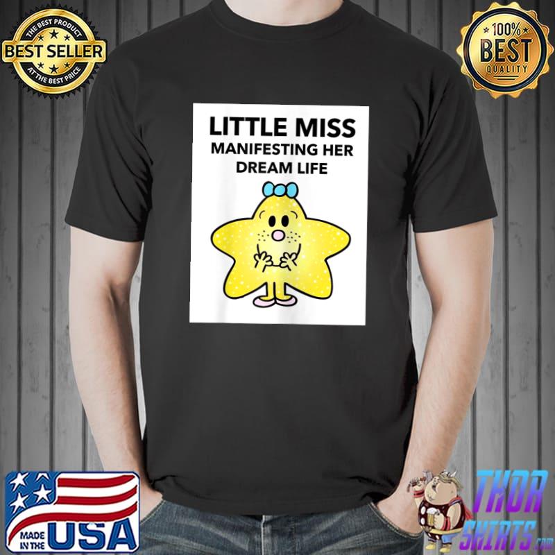 Little miss manifesting her dream life star T-Shirt