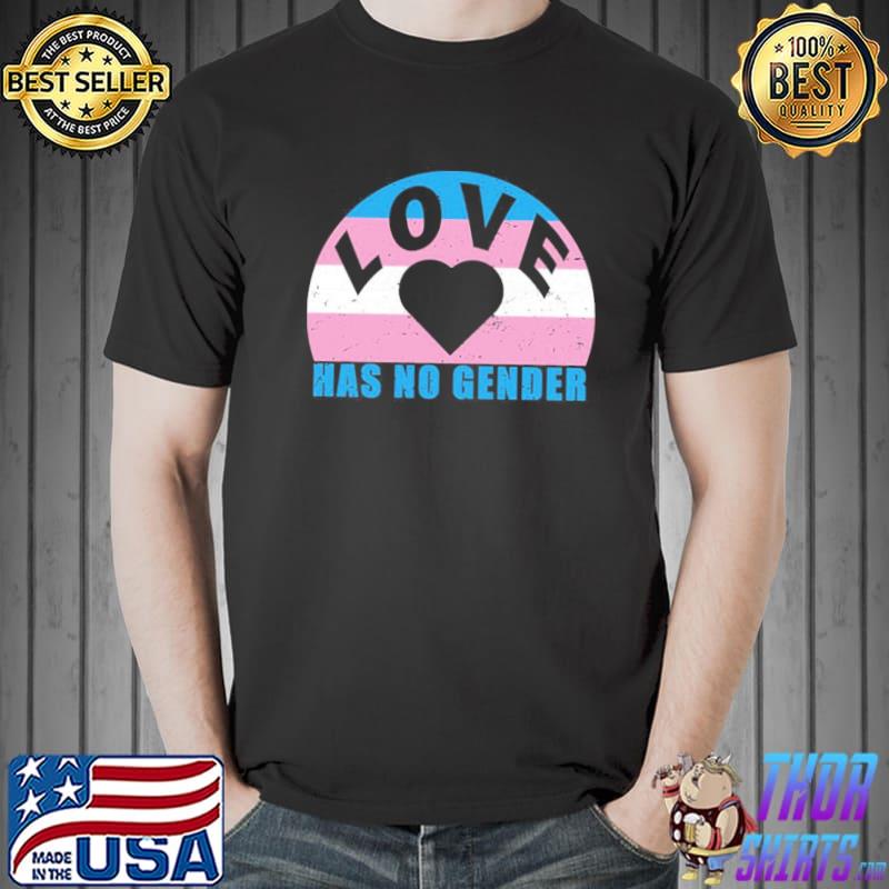 Love has no gender classic shirt