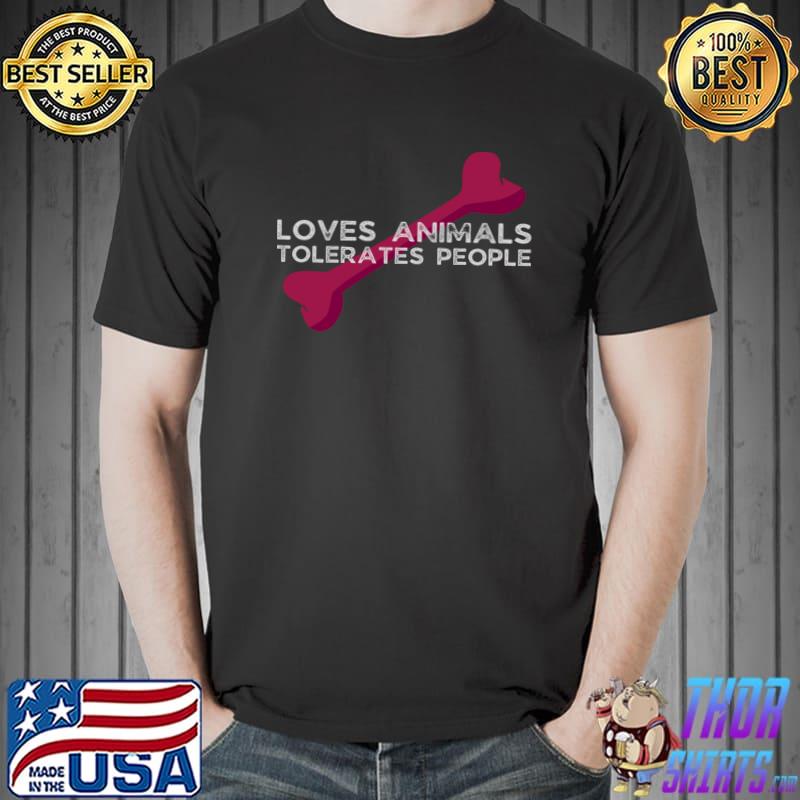 Loves Animals Tolerates People Bone T-Shirt