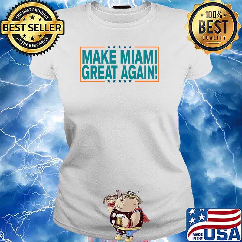 Make Miami Great Again!- Limited Edition T-Shirt Ladies tee