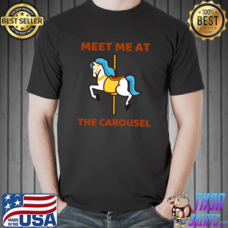 Meet Me At The Carousel Horse T-Shirt