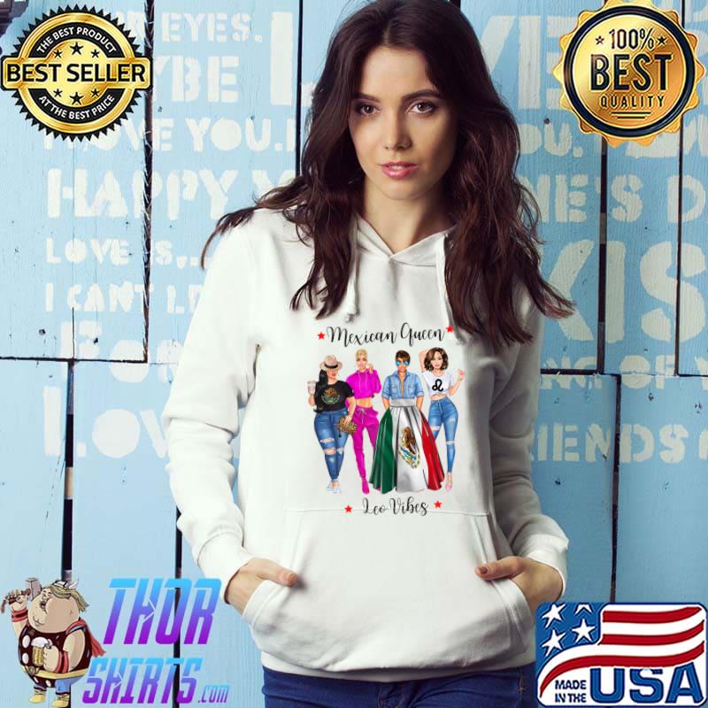 Mexican Queen leo Vibes Born In August September T-Shirt Hoodie