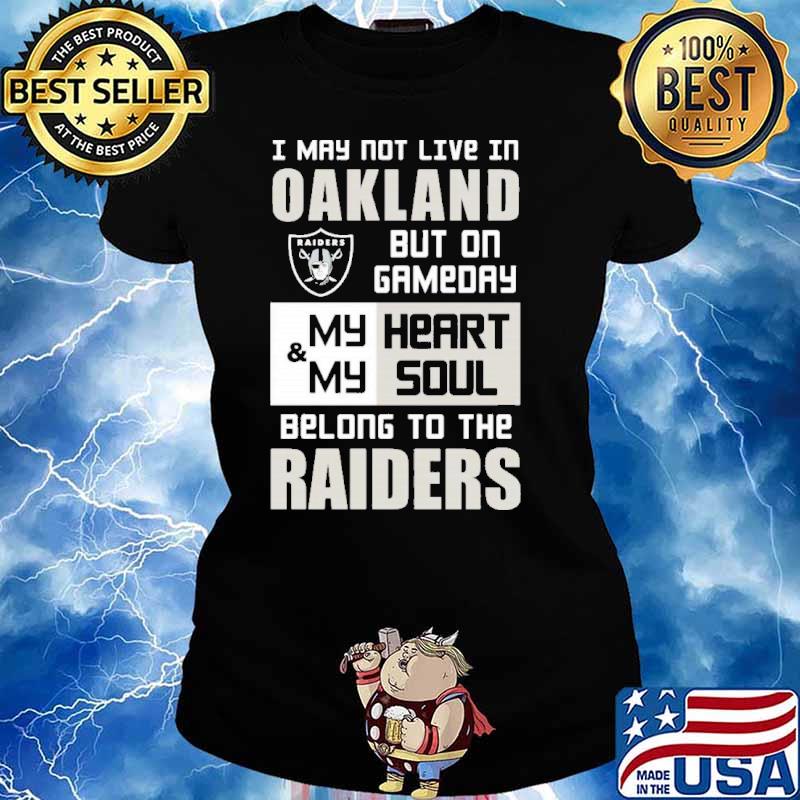 My Heart And My Soul Belong To The Raiders Shirt Ladies tee