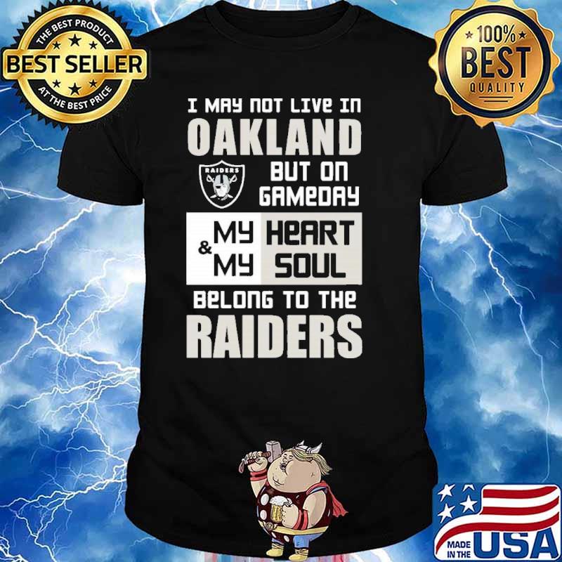 My Heart And My Soul Belong To The Raiders Shirt