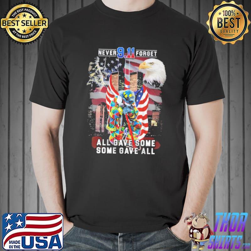 Never 911 Forget All Gave Some Some gave All Firefighter Shirt