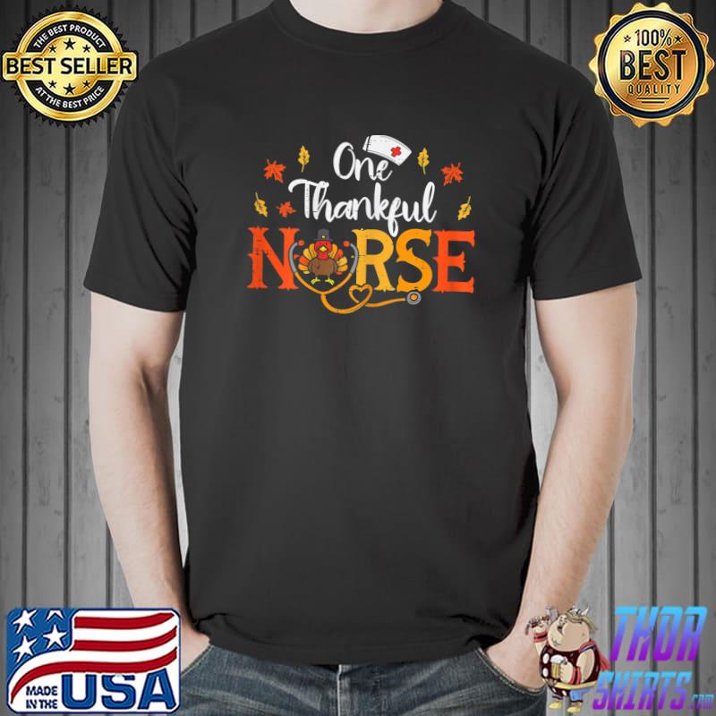 One Thankful Nurse Turkey Sthetoscope Thanksgiving T-Shirt