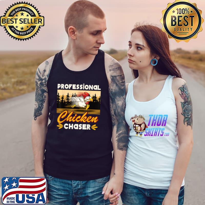 Professional Chicken Chaser Farmer Chicken Farm Lover T-Shirt Tank Top