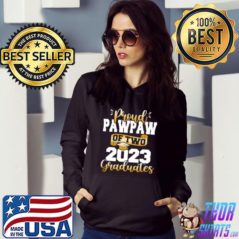 Proud Pawpaw Of Two 2023 Graduates Class Of 2023 Senior T-Shirt Hoodie