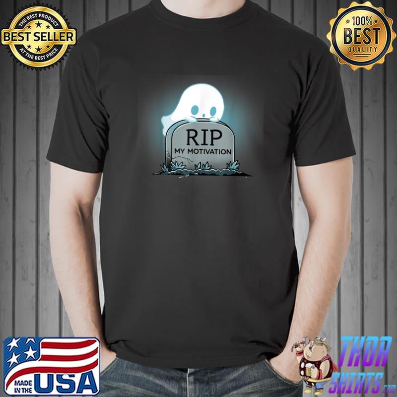 Rest In Peace My Motivation Ghost Halloween T-Shirt