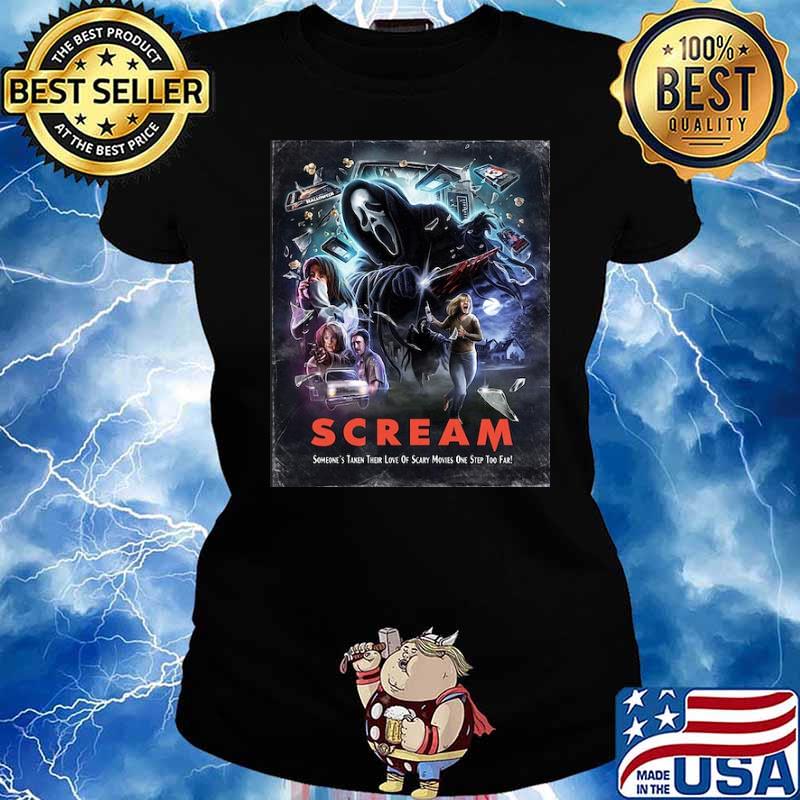 scream Someone's Taken Their Love Of Scare Mouvies One Step Too Far Shirt Ladies tee