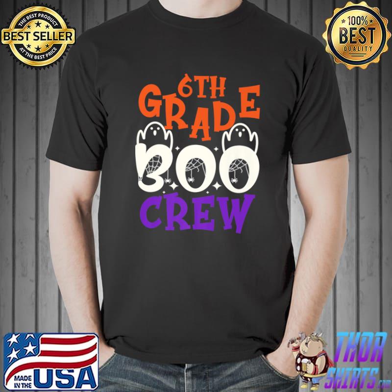 Sixth Grade Boo Crew Halloween Ghost Spooky Teacher T-Shirt