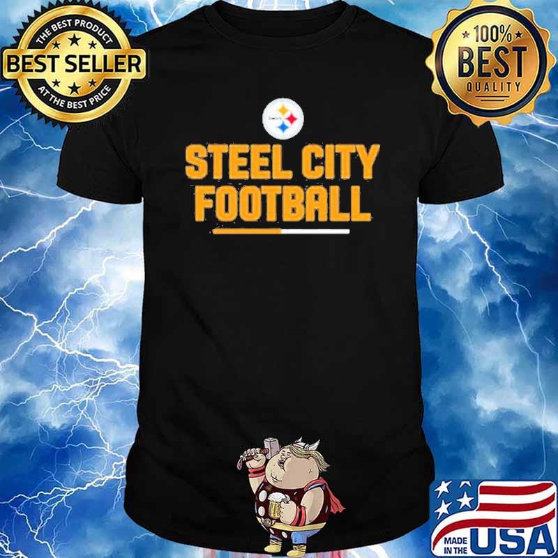 Steel city Football Pittsburgh Steelers Shirt