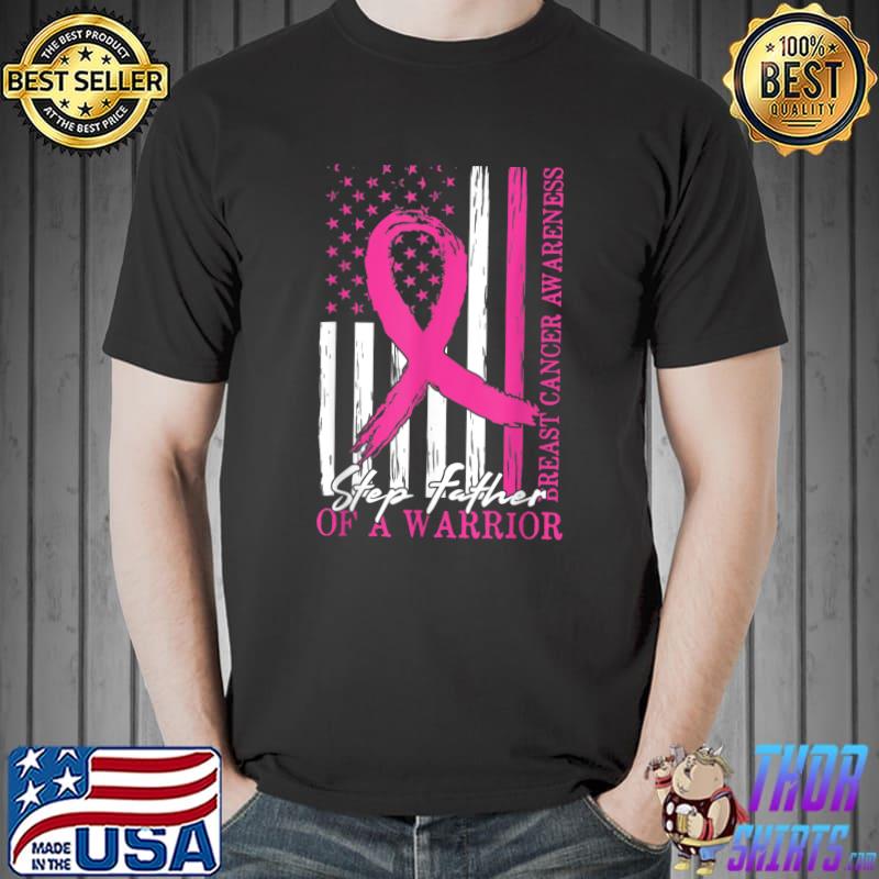 Step Father Breast Cancer Support Warrior Ribbon Pink Usa Flag T-Shirt