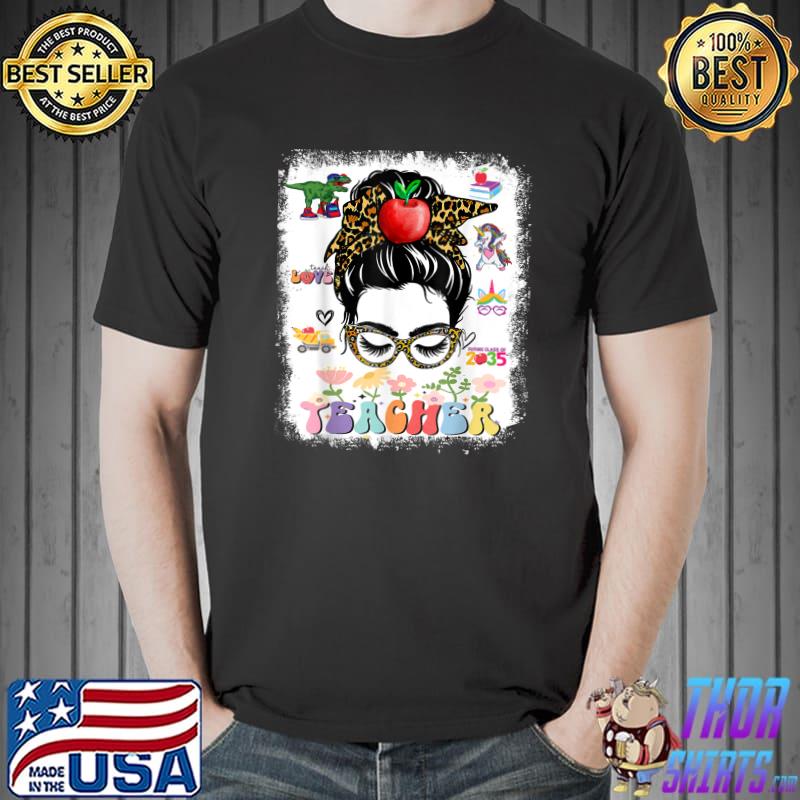 Teacher Life Messy Bun Day First Day Of School 2023 Apple T-rex Flowers T-Shirt