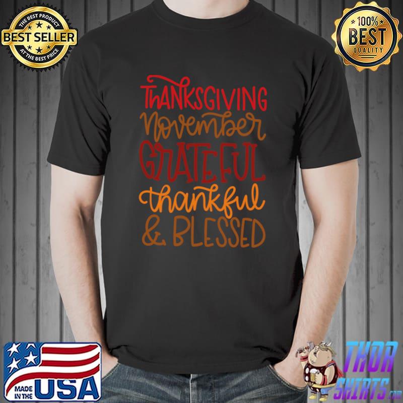 Thanksgiving November Grateful Thankful And Blessed T-Shirt