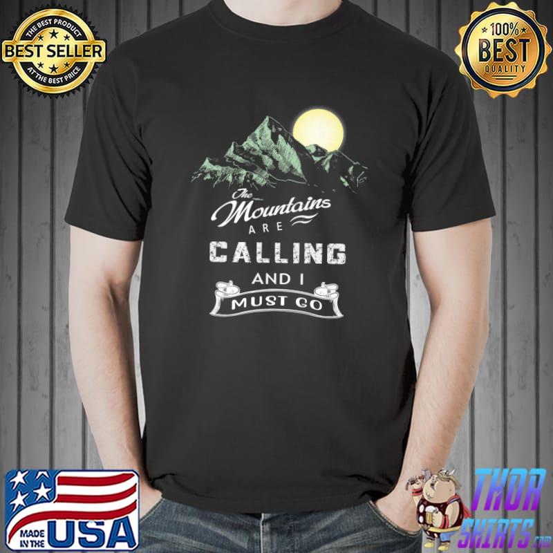 The Mountains Are Calling And I Must Go Camping Hiking Moon T-Shirt