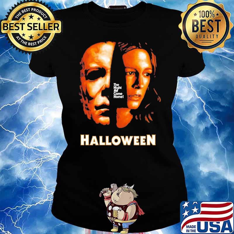 The night he came home halloween halloween Michael Myers horror movie s Ladies tee