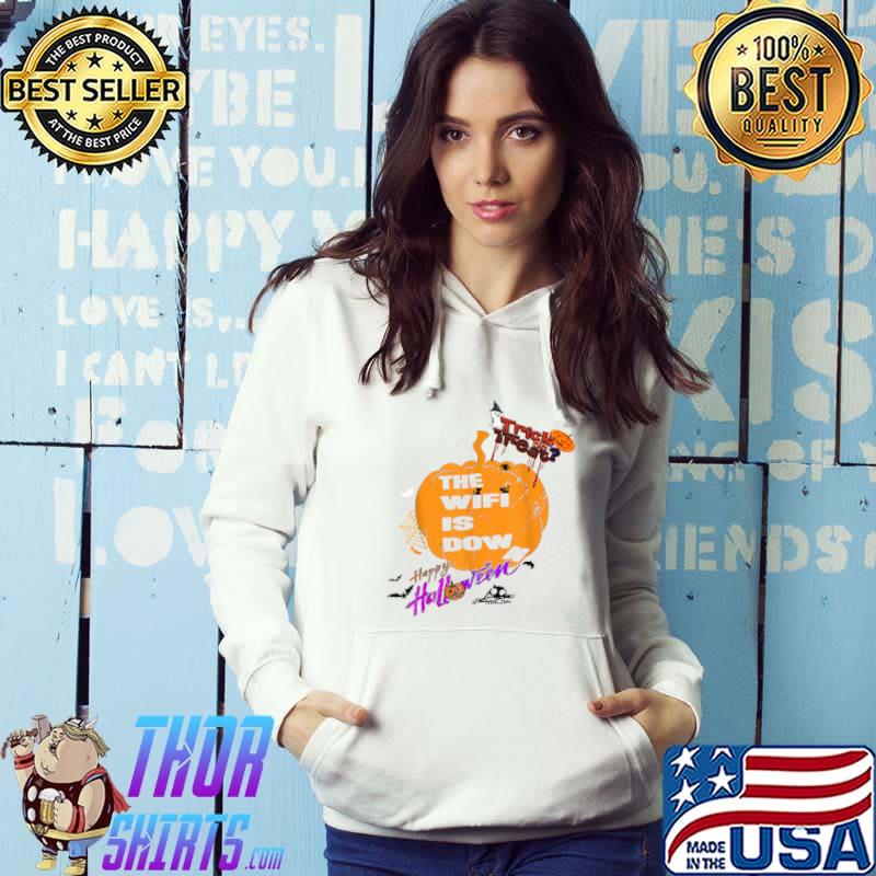 The Wifi Is Down Horror Night Happy Halloween Pumpkin Trick Or Treat T-Shirt Hoodie